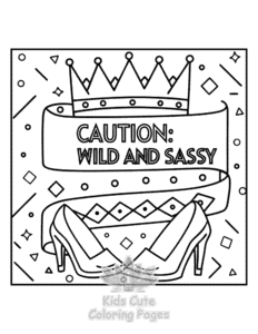 Free printable Sassy Saying coloring page for kids
